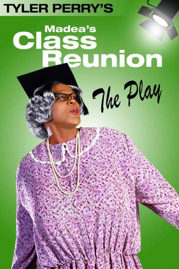 Madea's Class Reunion - The Play Poster