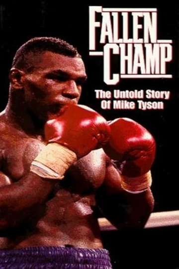 Fallen Champ The Untold Story of Mike Tyson Poster