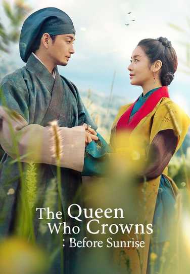 The Queen Who Crowns: Before Sunrise