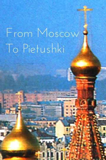 From Moscow to Pietushki Poster