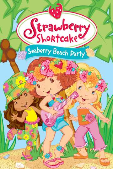 Strawberry Shortcake: Seaberry Beach Party Poster