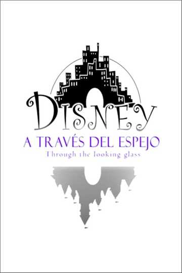 Disney Through the Looking Glass