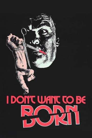 I Dont Want to Be Born Poster