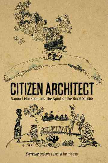 Citizen Architect Samuel Mockbee and the Spirit of the Rural Studio
