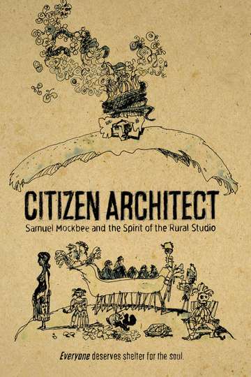 Citizen Architect Samuel Mockbee and the Spirit of the Rural Studio