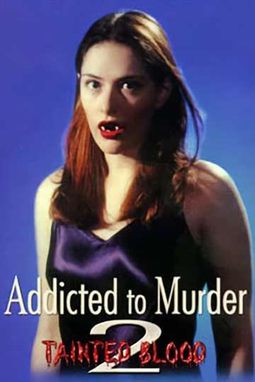 Addicted to Murder 2 Tainted Blood Poster