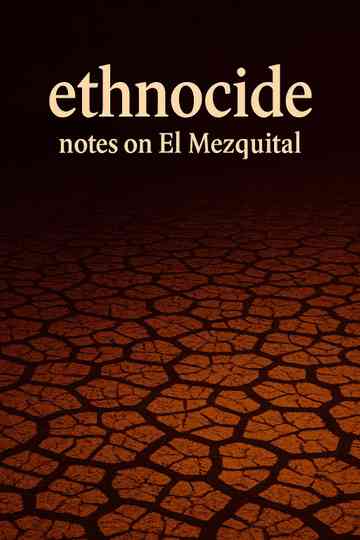 Ethnocide: Notes on El Mezquital