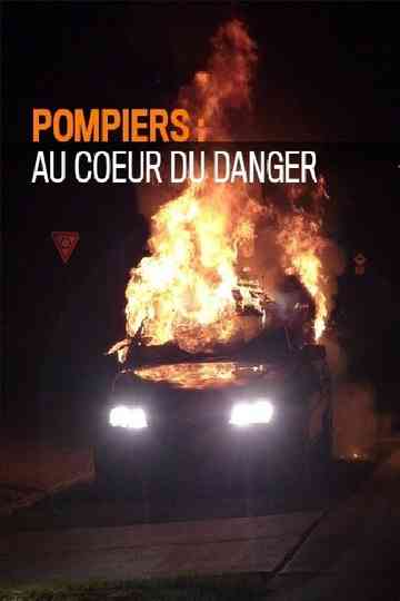 Pompiers : au coeur du danger