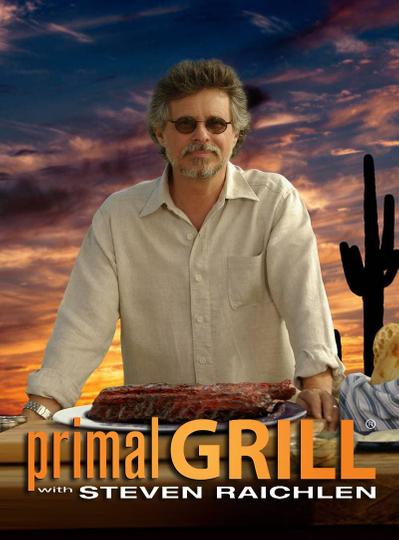 Primal Grill with Steven Raichlen