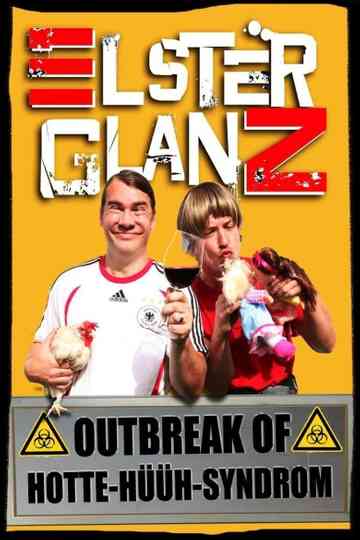 Elsterglanz - Outbreak of Hotte-hüüh-Syndrom poster