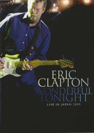 Eric Clapton Wonderful Tonight  Live in Japan 2009