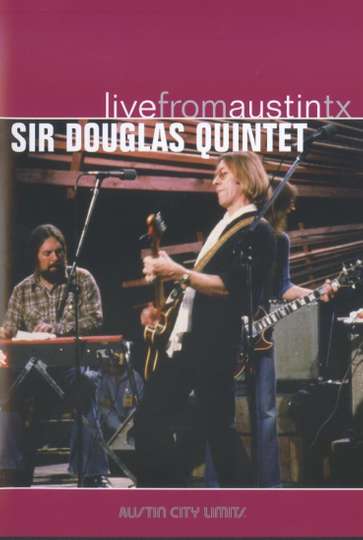 Sir Douglas Quintet Live from Austin TX Poster