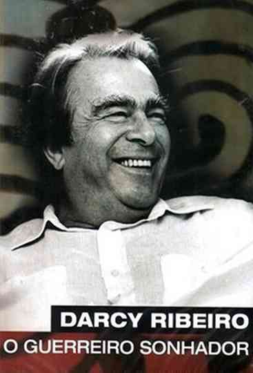 Darcy Ribeiro O Guerreiro Sonhador