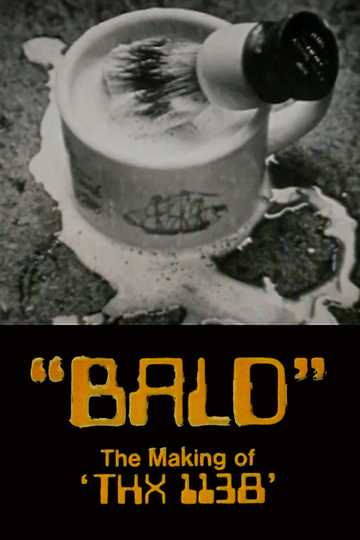 Bald: The Making of 'THX 1138' Poster