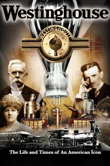 Westinghouse The Life and Times of an American Icon Poster
