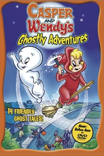 Casper and Wendys Ghostly Adventures