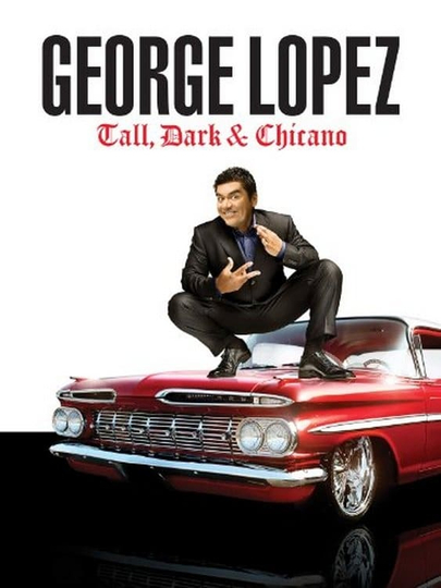 George Lopez Tall Dark  Chicano Poster