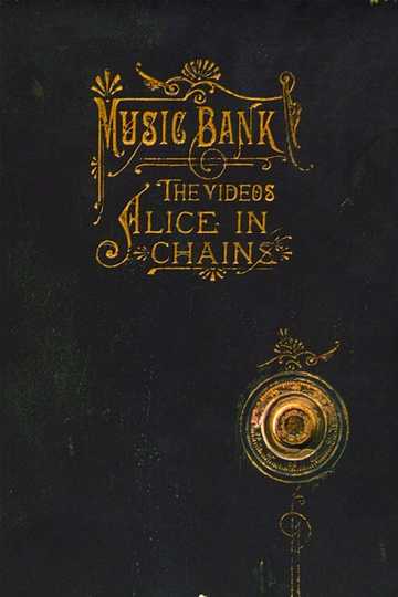 Alice in Chains - Music Bank: The Videos