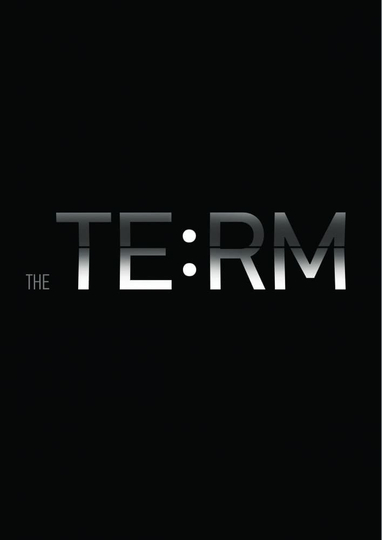 The Term. Beginning of a Big Story Poster