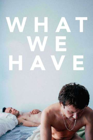 What We Have Poster