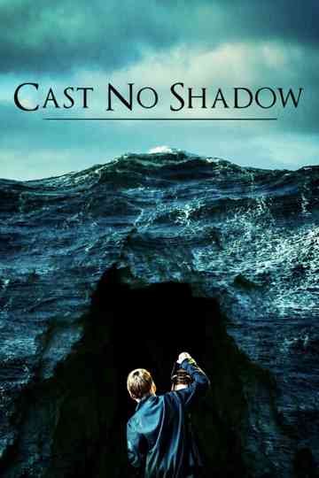Cast No Shadow Poster