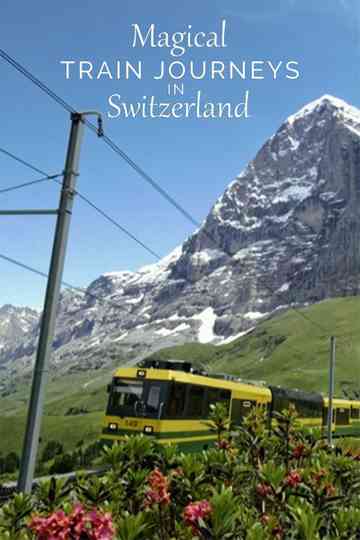 Magical Train Journeys In Switzerland