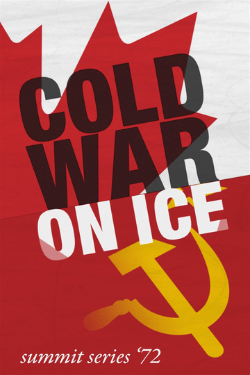 Cold War on Ice: Summit Series '72 Poster