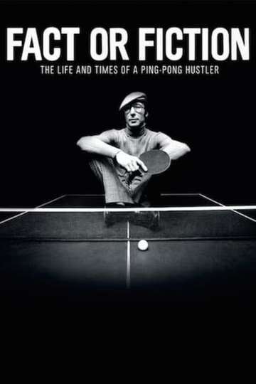 Fact or Fiction The Life  Times of a Ping Pong Hustler