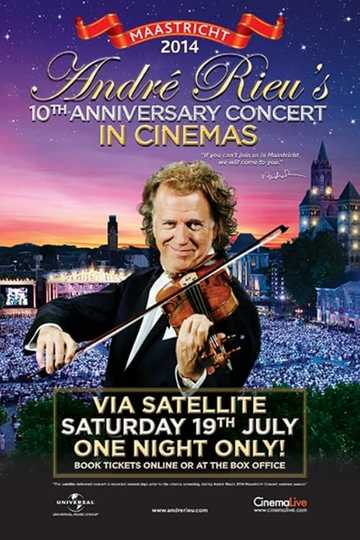 André Rieu  Maastricht 2014 10th Anniversary Concert