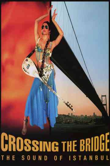 Crossing the Bridge: The Sound of Istanbul poster