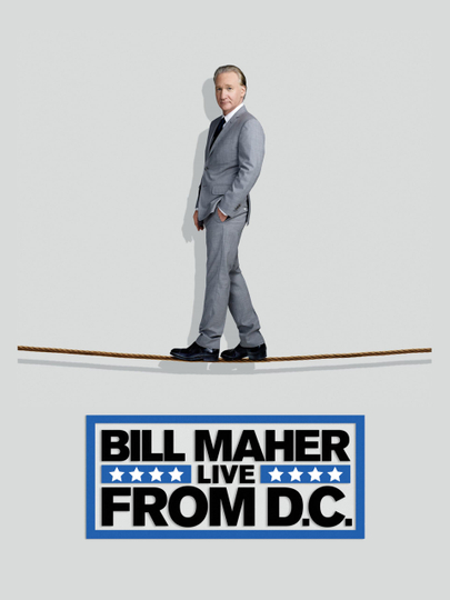 Bill Maher: Live from D.C.