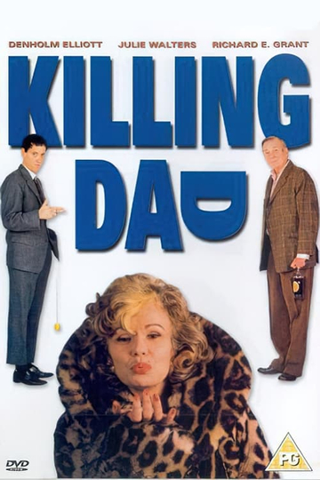 Killing Dad (Or How to Love Your Mother) Poster