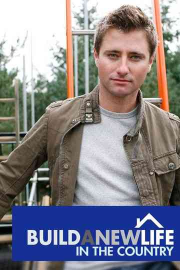 Build a New Life In the Country Poster