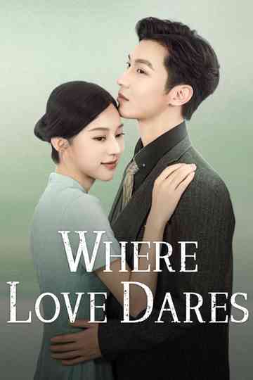 Where Love Dares Poster