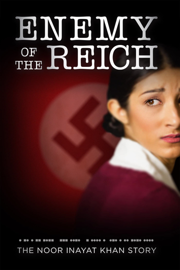 Enemy of the Reich: The Noor Inayat Khan Story