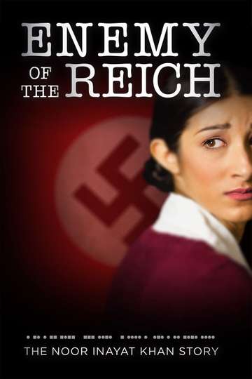 Enemy of the Reich The Noor Inayat Khan Story Poster