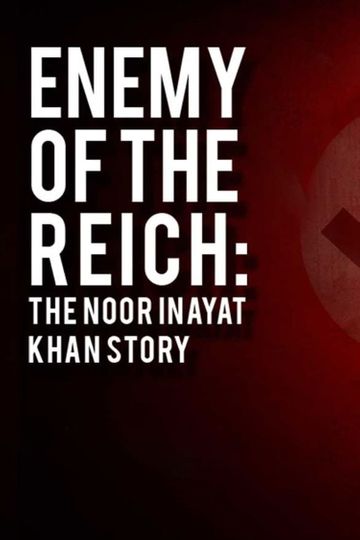 Enemy of the Reich: The Noor Inayat Khan Story Poster