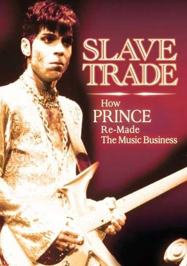 Slave Trade How Prince Remade the Music Business Poster