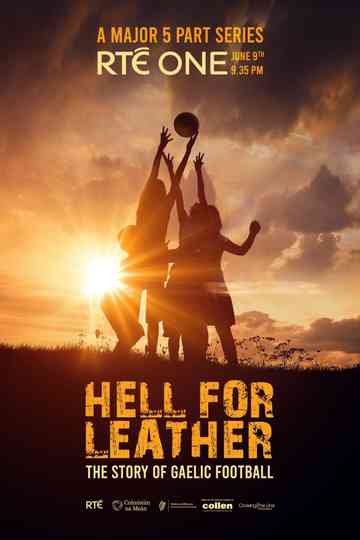 Hell for Leather – The Story of Gaelic Football