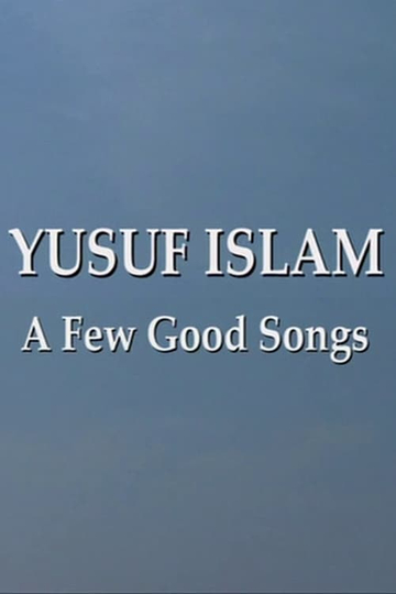 Yusuf Islam A Few Good Songs
