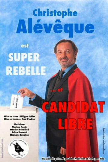 Christophe Alévêque est Super Rebelle et candidat libre 