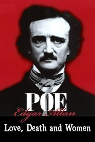 Edgar Allan Poe: Love, Death, and Women Poster