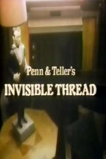 Penn  Tellers Invisible Thread Poster
