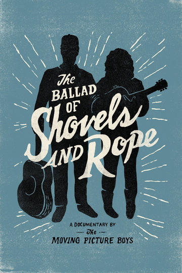 The Ballad of Shovels and Rope Poster