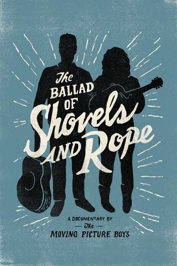 The Ballad of Shovels and Rope Poster