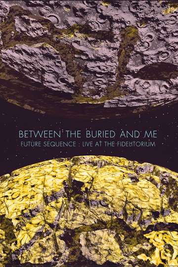 Between The Buried And Me Future Sequence Live At The Fidelitorium Poster