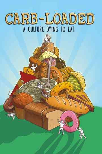 CarbLoaded A Culture Dying to Eat