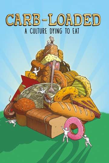 CarbLoaded A Culture Dying to Eat Poster