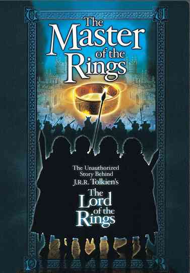 Master of the Rings: The Unauthorized Story Behind J.R.R. Tolkien's "Lord of the Rings"