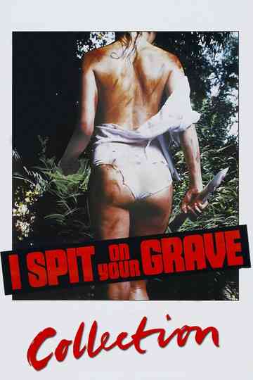 I Spit on Your Grave (Original) Collection Poster